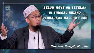 Download lagu Belum Move On Setelah Ditinggal Nikah? Dengarkan Nasehat Ini - Ustadz Adi Hidayat mp3