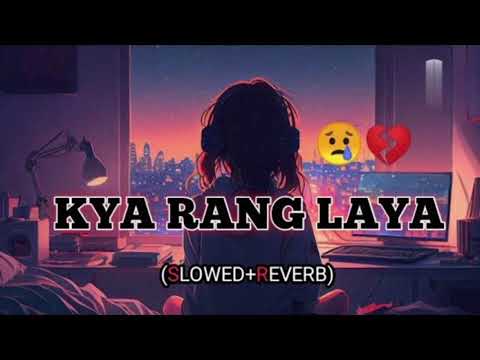Kya Rang Laya Dil ka lagana(Lyrics) - Arijit Singh | Full song hindi | Lofi song 🎵