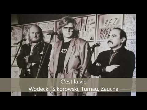 C'est la vie - Z. Wodecki, A. Sikorowski, G. Turnau, A. Zaucha
