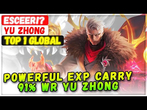 Powerful EXP Carry 91% WR Yu Zhong [ Top 1 Global Yu Zhong ] Esceer!? - Mobile Legends Build