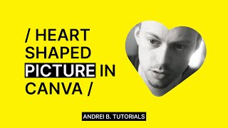 How do you make a heart shaped picture in Canva