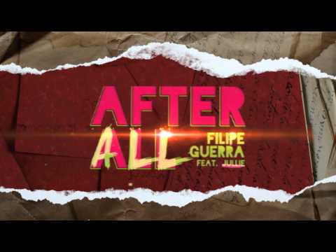 Filipe Guerra Feat. Jullie - After All (official video lyrics)