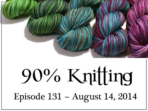 90% Knitting - Episode 131