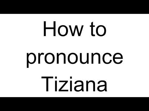 How to Pronounce Tiziana (Italian)