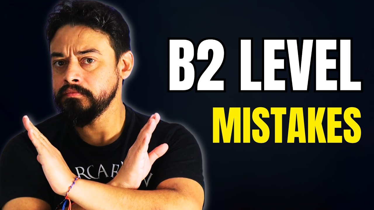 7 English Grammar MISTAKES You Need To STOP Making At B2 Level