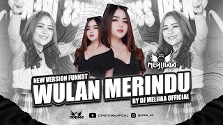 Download lagu WULAN MERINDU - NEW VERSION FUNKOT || DJ MEYLIIAA mp3