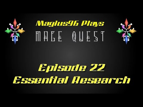 Mage Quest - Episode 22 - Essential Research