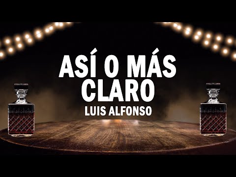 Así o Más Claro - Luis Alfonso | (LETRA)