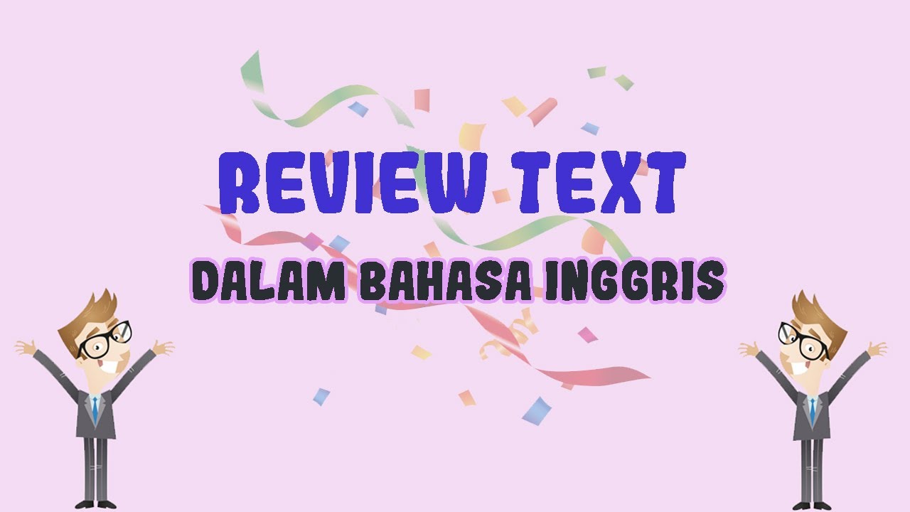 Ciri-Ciri Review Text dalam Bahasa Inggris Serta Struktur dan Contohnya
