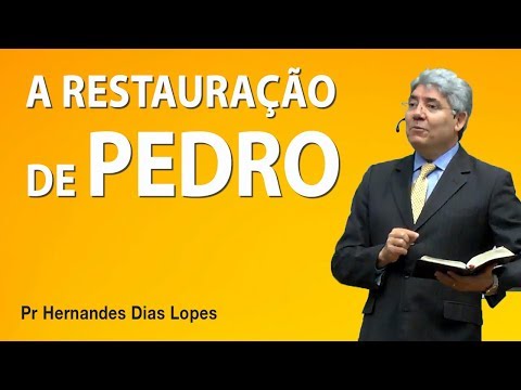 The Restoration of Peter - Pr Hernandes Dias Lopes