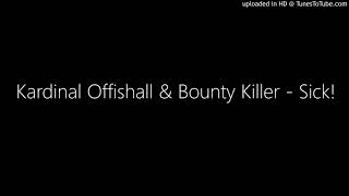 Kardinal Offishall &amp; Bounty Killer - Sick!