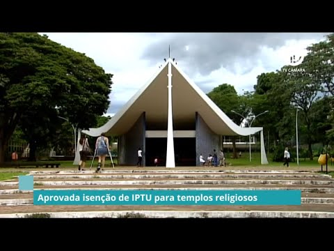 Aprovada isenção de IPTU para imóveis alugados por igrejas e templos - 16/12/21