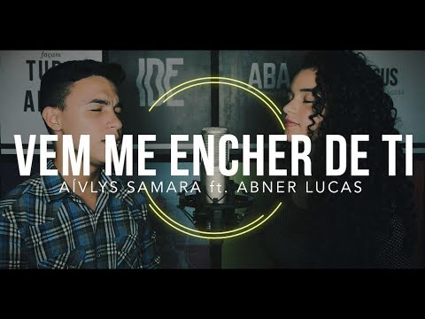 Aívlys Samara ft. Abner Lucas - Vem Me Encher de Ti (Cover) Kemuel