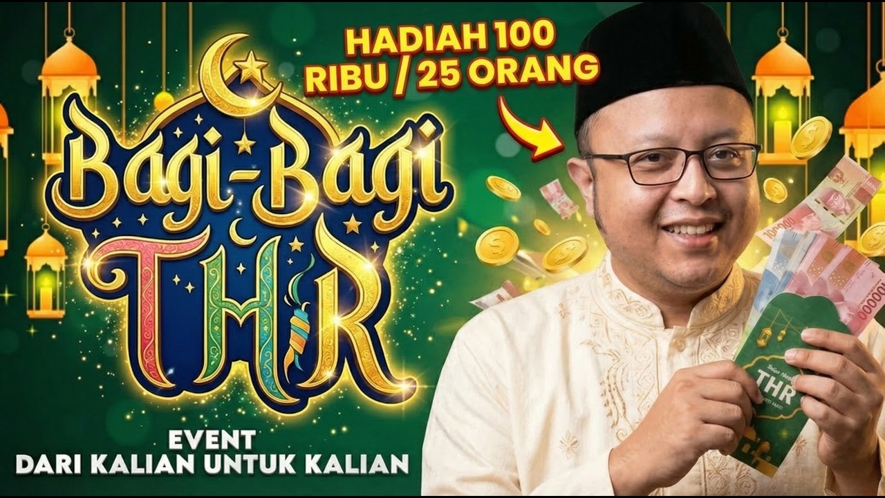 BAGI BAGI THR 100 RIBU RUPIAH / 25 ORANG - EVENT DARI KALIAN UNTUK KALIAN EDISI LEBARAN