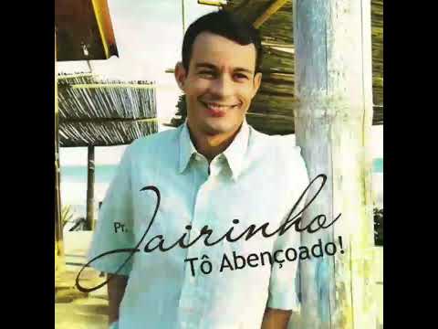 Pr. Jairinho - Tô Abençoado