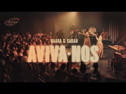 Naara e Sarah | Aviva-nos (Video Clipe - Ao Vivo)