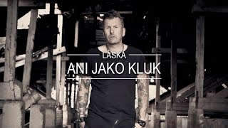 LÁSKA - ANI JAKO KLUK