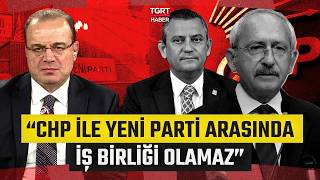 CHP ile Yeni Parti Arasında İş Birliği Mümkün mü? Fatih Atik Çarpıcı K