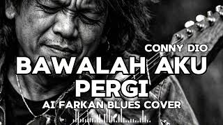 Download lagu 🎶 Bawalah Aku Pergi — Conny Dio | Ai Farkan Blues Cover mp3 Download lagu 🎶 Bawalah Aku Pergi — Conny Dio | Ai Farkan Blues Cover mp3