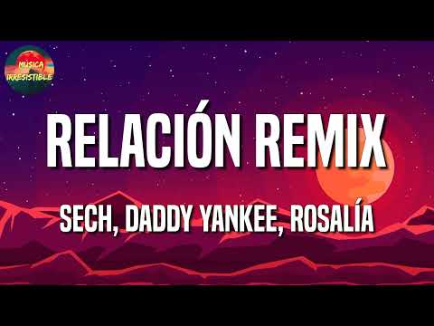 Sech, Daddy Yankee, J Balvin ft  Rosalía, Farruko – Relación Remix (Letra\Lyrics)