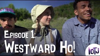 OREGON TRAIL Webseries, Episode 1: "Westward Ho!"