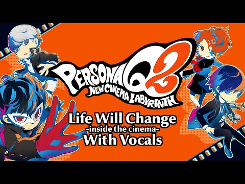 Life Will Change (Persona Q2 Version) With Vocals