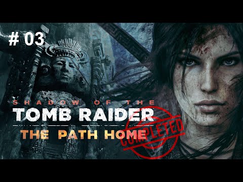 SHADOW OF THE TOMB RAIDER: The Path Home DLC | Part 3/3 (Mother Protector #2)
