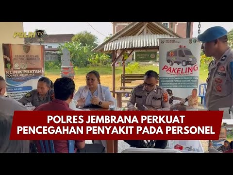 PRESISI UPDATE : POLRES JEMBRANA PERKUAT PENCEGAHAN PENYAKIT PADA PERSONEL 07/02/2026 (20.30)