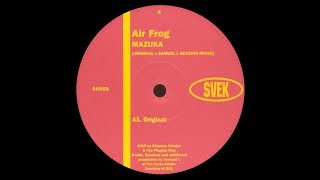 Air Frog - Mazuka ( Samuel L Session House Session )