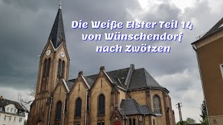 Die Weiße Elster Teil 14 von Wünschendorf nach Zwötzen