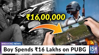 Boy Spends Rs 16 Lakhs on PUBG