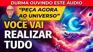 LEI DA ATRAÇÃO E UNIVERSO - DURMA COM ESTA ORAÇÃO E REALIZE TUDO