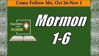 Mormon 1-6, Come Follow Me, (Oct 26-Nov 1)