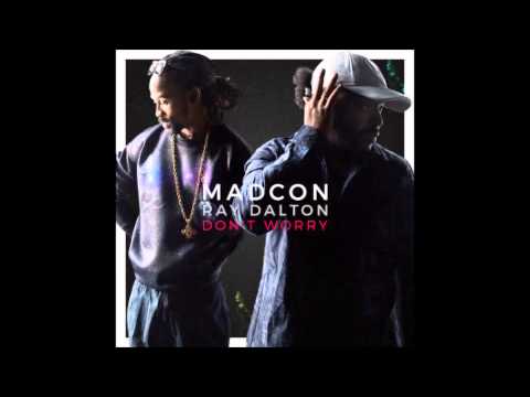Madcon - Don't Worry Ft. Ray Dalton (audio)