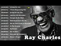 Ray Charles Greatest Hits Full Album The Very Best Of Ray Charles HQ 2022