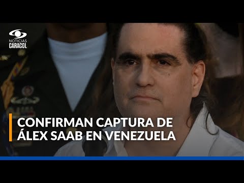 Capturan a Álex Saab en Venezuela: el empresario colombiano podría ser extraditado a Estados Unidos