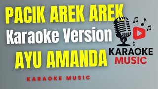 Download lagu AYU AMANDA - PACIK AREK AREK  ( Karaoke Version ) mp3