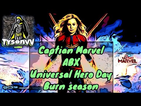 Captain Marvel || Universal Hero Day || ABX || Burn Season