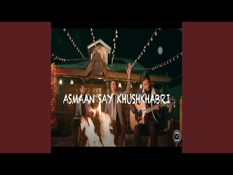 Asmaan Say Khushkhabri