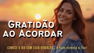 Levante-se com Gratidão — A Frequência da Confiança e do Poder Interior