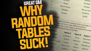 Why Random Tables Suck - GM Tips