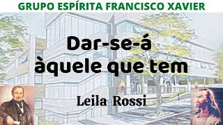 Dar-se-á aquele que tem - Leila Rossi