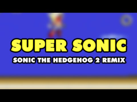 Sonic the Hedgehog 2 - Super Sonic (Remix)