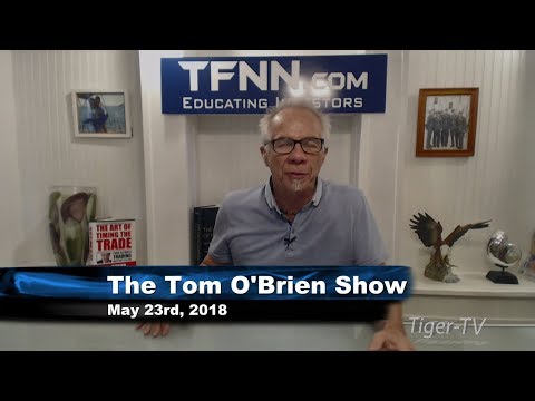 May 23rd Tom O'Brien Show on TFNN - 2018