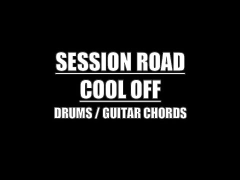 Session Road - Cool Off (Drum Tracks, Lyrics, Chords)