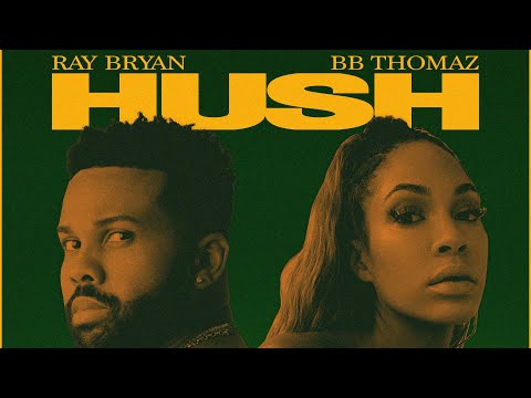 BB THOMAZ x RAY BRYAN - HUSH (Official Video)