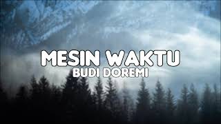 Download lagu Budi Doremi – Mesin Waktu (Lirik) mp3