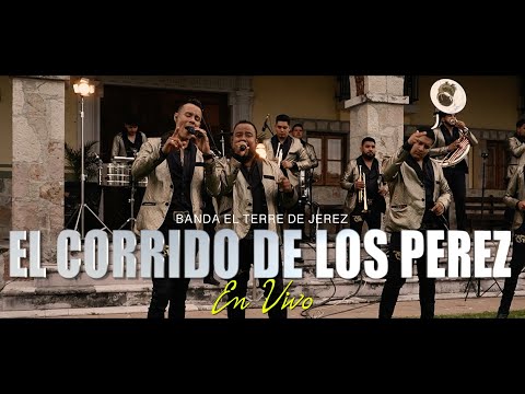 Corrido de los Perez [En Vivo] - Banda El Terre De Jerez