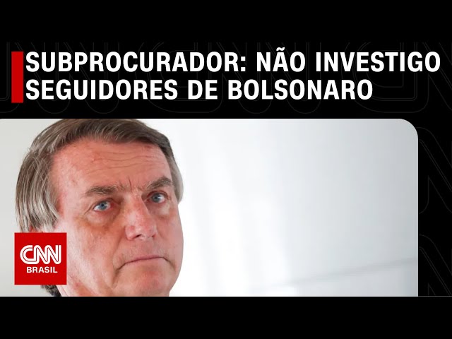 Subprocurador: Não investigo seguidores de Bolsonaro | CNN 360°