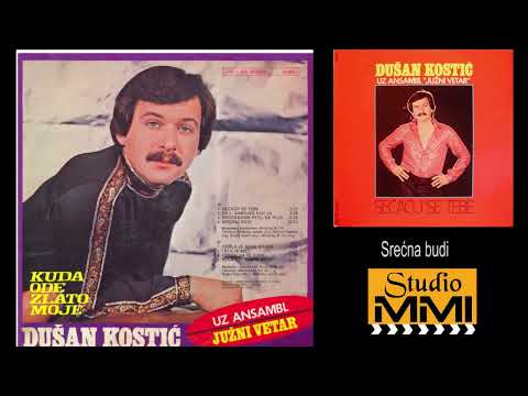 Dusan Kostic uz ansambl Juzni Vetar - Srecna budi (Audio 1981)
